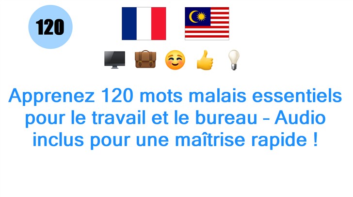 Apprenez 120 mots malais essentiels pour le travail et le bureau – Audio inclus pour une maîtrise rapide !